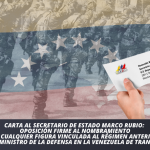Oposición firme al nombramiento de cualquier figura vinculada al régimen anterior como Ministro de la Defensa en la Venezuela de transición – Solicitud de intervención decidida de los Estados Unidos.