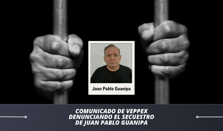Communicado de Veppex por el secuestro de Juan Pablo Guanipa