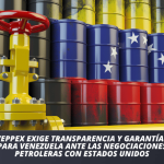 VEPPEX exige transparencia y garantías para Venezuela ante las negociaciones petroleras con Estados Unidos